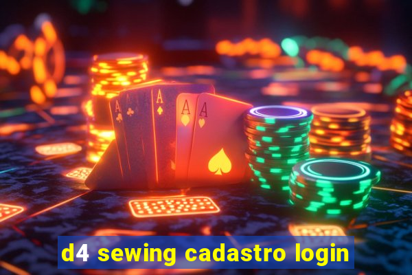 d4 sewing cadastro login